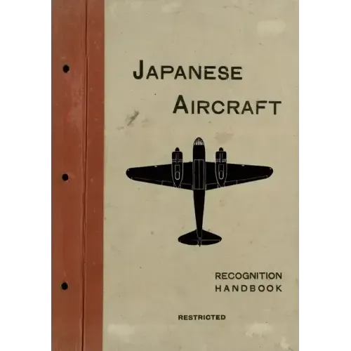 Japanese Aircraft: Recognition Handbook 1944 for East Indies and British Pacific Fleets