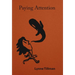 Lynne Tillman: Paying Attention: Essays on Art and Culture