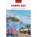 Day Trips(r) from Tampa Bay: Getaway Ideas for the Local Traveler
