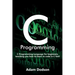 C Programming: C Programming Language for beginners, teaching you how to learn to code in C fast!