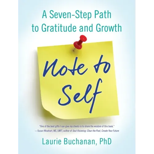 Note to Self: A Seven-Step Path to Gratitude and Growth
