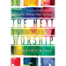 The Next Worship: Glorifying God in a Diverse World