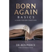 Born Again Basics: A Guide Book For New Christians