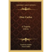 Don Carlos: A Tragedy (1821)