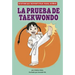 La Prueba de Taekwondo
