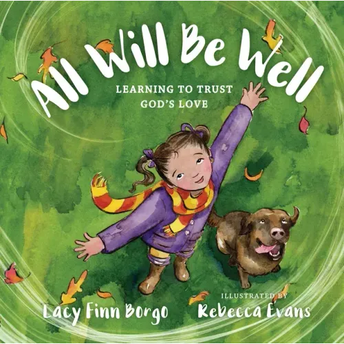 All Will Be Well: Learning to Trust God's Love