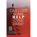 Can I Get Some Help Over Here?: Cycle C Sermons for Lent and Easter Based on the Gospel Texts