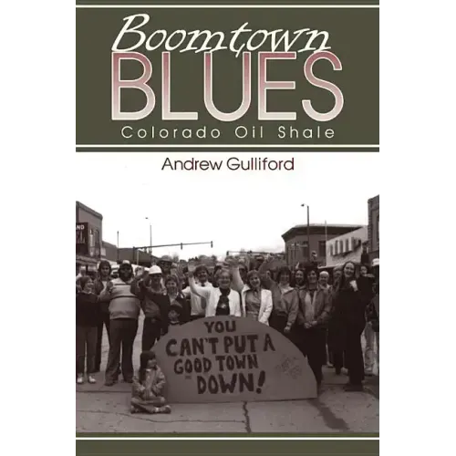 Boomtown Blues: Colorado Oil Shale, Revised Edition