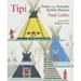 Tipi: Home of the Nomadic Buffalo Hunters