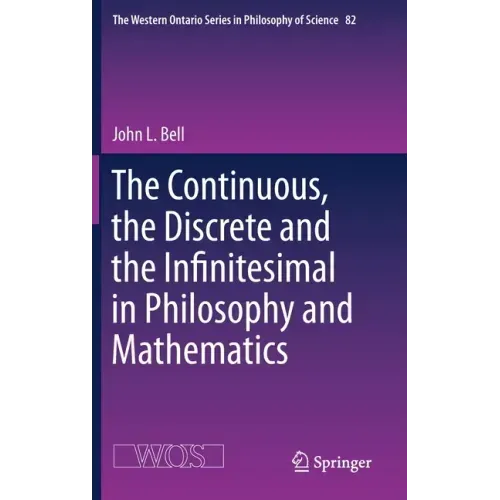 The Continuous, the Discrete and the Infinitesimal in Philosophy and Mathematics