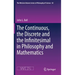 The Continuous, the Discrete and the Infinitesimal in Philosophy and Mathematics