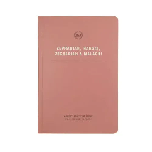 Lsb Scripture Study Notebook: Zephaniah, Haggai, Zechariah, & Malachi: Legacy Standard Bible