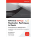 Effective MySQL: Replication Techniques in Depth