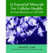 12 Essential Minerals for Cellular Health: An Introduction to Cell Salts