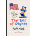 The Bill of Rights for Kids: Elementary School Constitution Learning Series