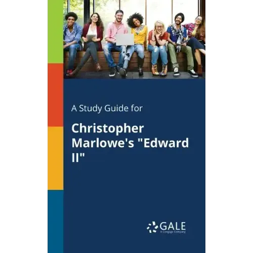 A Study Guide for Christopher Marlowe's "Edward II"