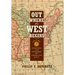 Out Where the West Begins, Volume 2, Volume 2: Creating and Civilizing the American West