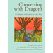 Conversing with Dragons: A Celebration of Life and Art by Robyn Weiss