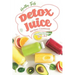 Healthy, Tasty Detox Juice Recipes Cookbook: Simple & Delicious Detox Juice Recipes for a Healthy Body & Mind