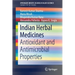 Indian Herbal Medicines: Antioxidant and Antimicrobial Properties