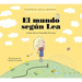 El Mundo Según Lea. Cuentos Para Pensar / The World According to Lea. Stories to Think about