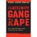 Fraternity Gang Rape: Sex, Brotherhood, and Privilege on Campus