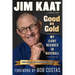 Jim Kaat: Good as Gold: My Eight Decades in Baseball