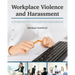 Workplace Violence and Harassment: A Forensic Investigation Handbook