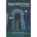 When Spirits Speak...We Listen
