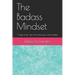 The Badass Mindset: 7 Ways To Let It Go And Unlock Your Inner Badass