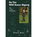 Da Yan Wild Goose Qigong the 1st 64 Movements