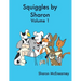 Squiggles by Sharon: Volume 1