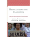 Decolonizing the Classroom: Confronting White Supremacy in Teacher Education