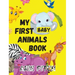 My First Baby Animals Book: A Picture Book with Lots of Fun Facts Too