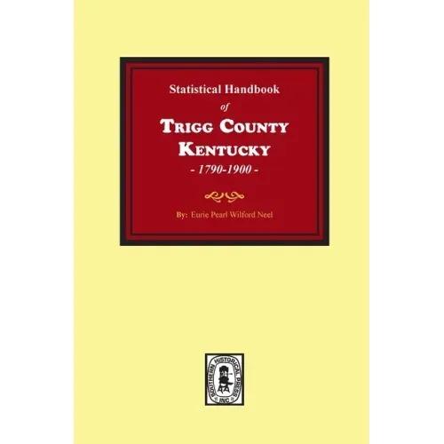 The Statistical Handbook of Trigg County, Kentucky