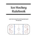 Ice Hockey Rulebook