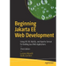 Beginning Jakarta Ee Web Development: Using Jsp, Jsf, Mysql, and Apache Tomcat for Building Java Web Applications