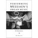 Performing Messiaen's Organ Music: 66 Masterclasses