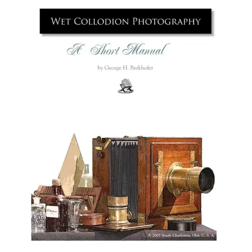 Wet Collodion Photography - A Short Manual