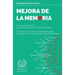 Mejora de la Memoria: El Libro de la Memoria para Mejorar y Aumentar el Poder del Cerebro - Alimentos para el Cerebro y Hábitos Saludables p
