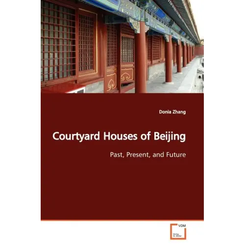 Courtyard Houses of Beijing