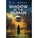 Shadow of the Human