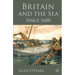 Britain and the Sea: Since 1600