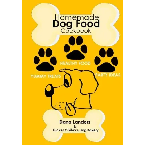 Homemade Dog Food Cookbook: Nutritious Dog Food Recipe Book: Healthy Easy Homemade Dog Food and Treat Recipes