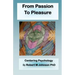 From Passion to Pleasure: Centering Psychology