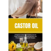 Castor Oil: A Beginner's Quick Start Guide on its Use Cases, Including Hair Growth and Hair Loss Prevention, With Sample DIY Recip