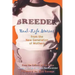 Breeder: Real-Life Stories from the New Generation of Mothers