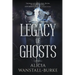 Legacy of Ghosts