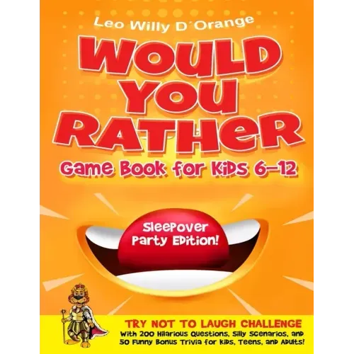 Would You Rather Game Book for Kids 6-12 Sleepover Party Edition!: Try Not To Laugh Challenge with 200 Silly Scenarios, Hilarious Questions and 50 Bon