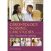 Gerontology Nursing Case Studies: 100+ Narratives for Learning